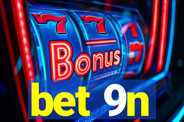 bet 9n